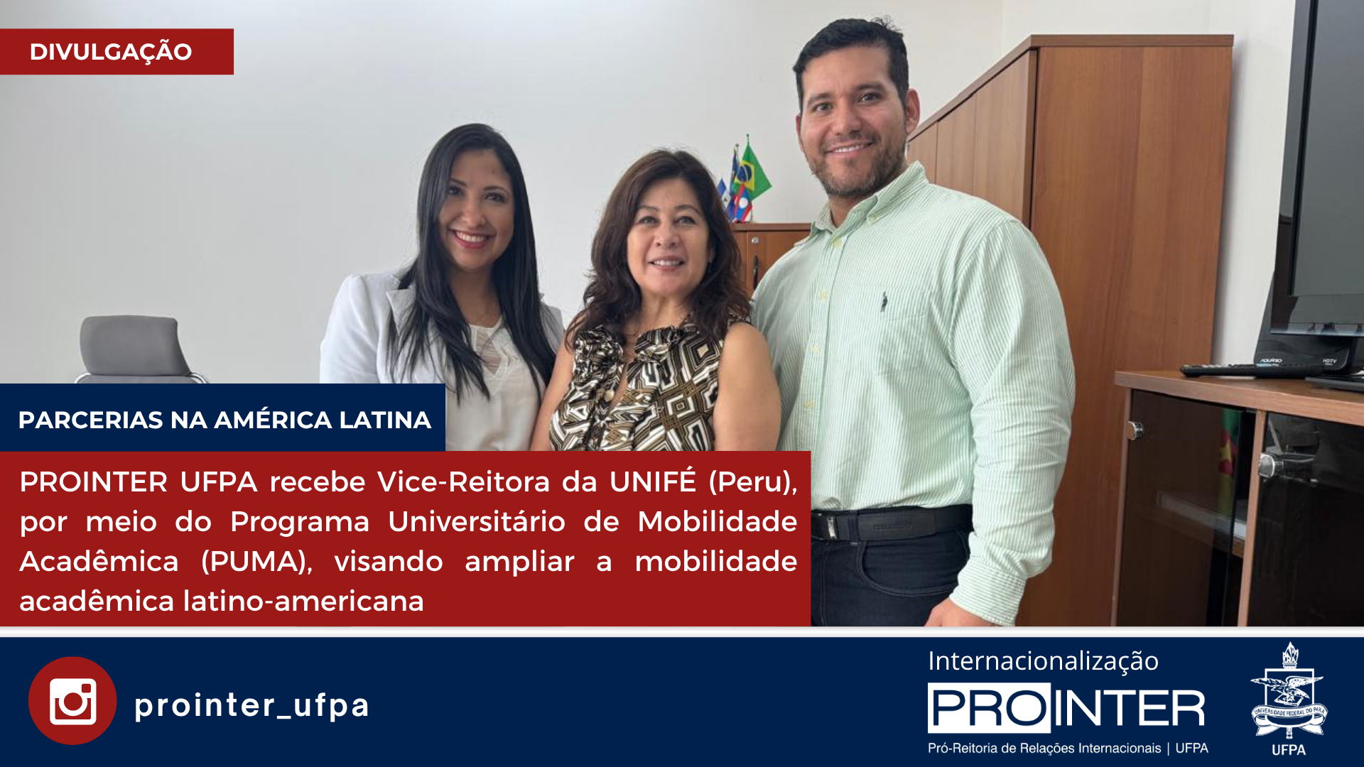 PROINTER UFPA recebe Vice-Reitora da UNIFÉ (Peru), por meio do Programa Universitário de Mobilidade Acadêmica (PUMA), visando ampliar a mobilidade acadêmica latino-americana