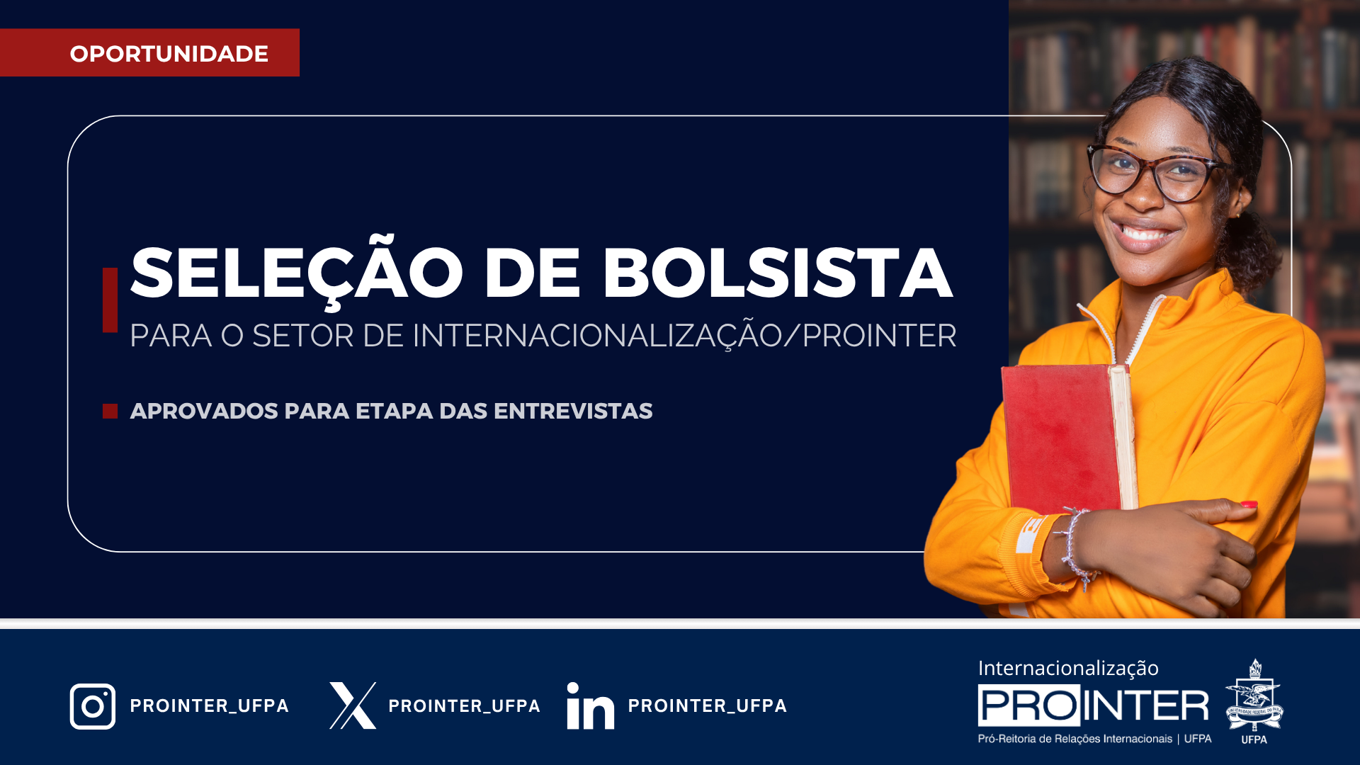 RESULTADO RETIFICADO CONVOCAÇÃO PARA ENTREVISTAS – PROCESSO SELETIVO DE ESTÁGIO PROINTER/UFPA